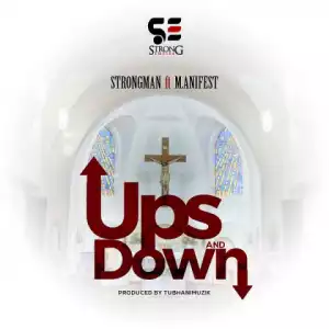 Strongman - Ups And Down ft. M.anifest
